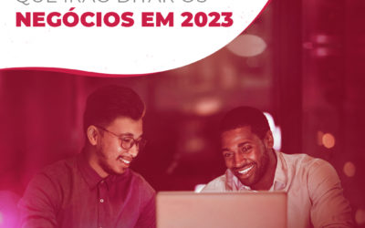 As tendências que irão ditar os negócios em 2023