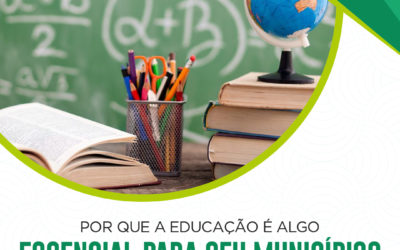 Por que a educação é algo ESSENCIAL PARA SEU MUNICÍPIO?