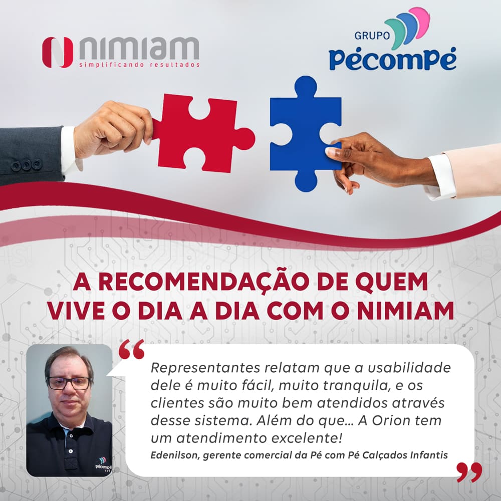 Grupo Pé com Pé Calçados recomenda NIMIAM e destaca parceria com a Orion